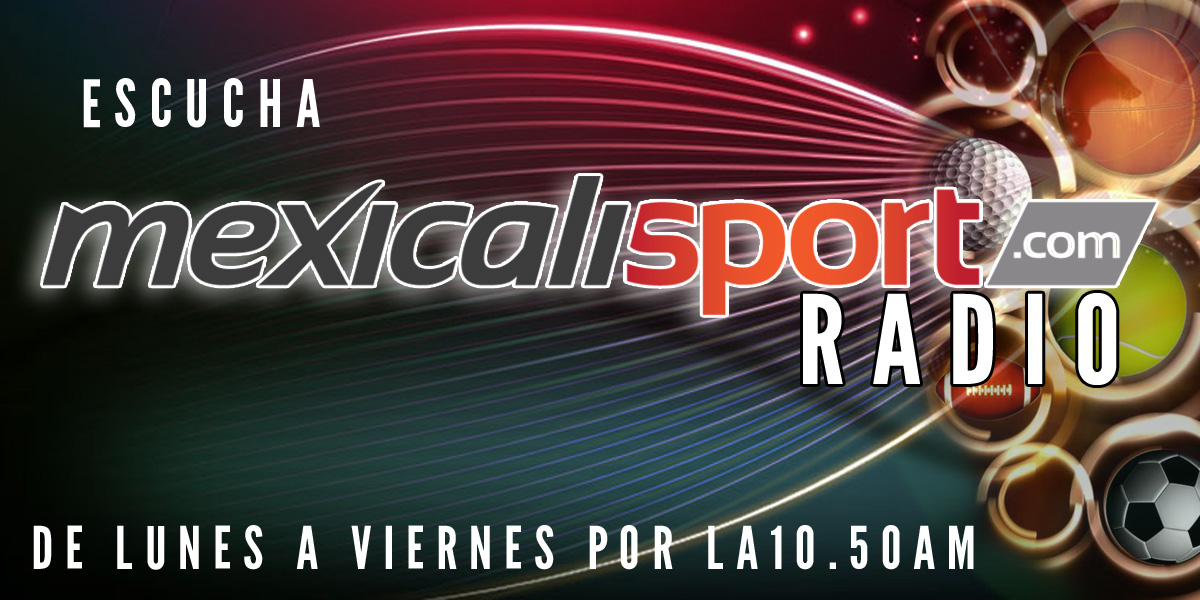 ESCUCHA MEXICALISPORT RADIO – MexicaliSport